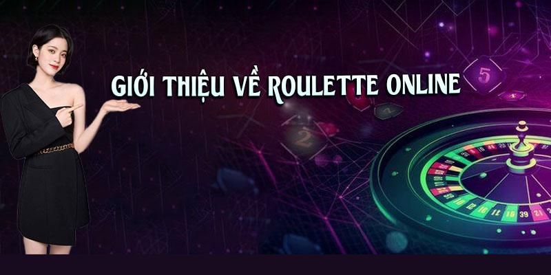 Kinh Nghiệm Chơi Roulette Online Để Tối Ưu Tỷ Lệ Thắng 4 Tổng quan về trò roulette online